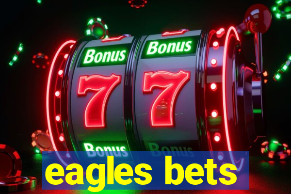 eagles bets